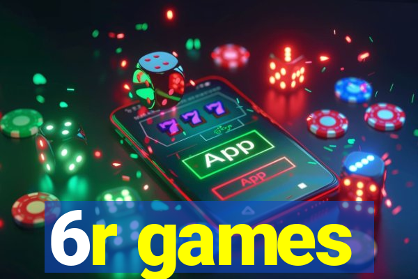 6r games